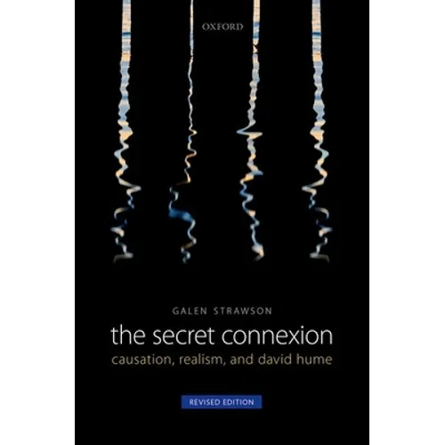 Secret Connexion: Causation, Realism, and David Hume (Revised, Updated)