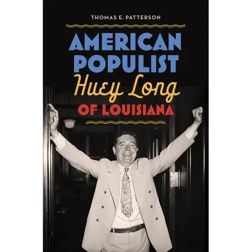 American Populist: Huey Long of Louisiana