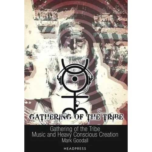 Gathering of the Tribe: Music and Heavy Conscious Creation - Paperback