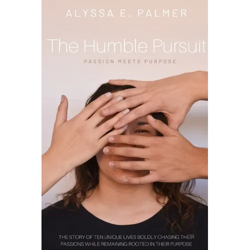 The Humble Pursuit: Passion Meets Purpose