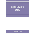 Leida Saylor's story; The old Sauk Indian, Quenemo; Henry Hudson Wiggans' narrative