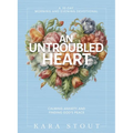 An Untroubled Heart: Calming Anxiety and Finding God's Peace (a 30-Day Morning and Evening Devotional)