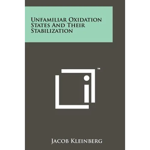 Unfamiliar Oxidation States and Their Stabilization