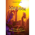 Intoxication: An Ethnography of Effervescent Revelry