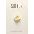 Softly: words of wisdom & warmth