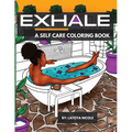 Exhale: A Self Care Coloring Book Celebrating Black Women, Brown Women and Good Vibes