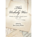 This Unholy War: Plowden and Rogers Family Letters 1852 - 1868