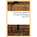 Grammaire Espagnole À l'Usage Des François