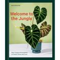 Welcome to the Jungle: Rare Tropical Houseplants to Collect, Grow, and Love