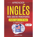 Aprender inglés para adultos principiantes: 5 libros en 1: ¡Habla inglés en 30 días!