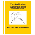 The Application: A Couples Guide and Workbook To a Healthy, Happy, Successful Relationship & Marriage