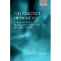 The Practice of Principle: In Defence of a Pragmatist Approach to Legal Theory