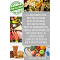 El Libro Completo De Recetas De Cocina Bajas En Calorías, Recetas De Cocina Bajas En Carbohidratos, Libro De Cocina Completo Para Diabéticos & El Libr