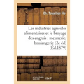 Les industries agricoles alimentaires et le broyage des engrais: meunerie, boulangerie: biscuiterie 2e édition