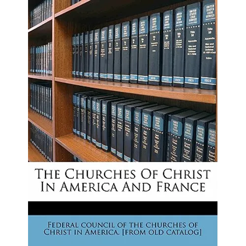 The churches of Christ in America and France