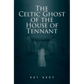 The Celtic Ghost of the House of Tennant