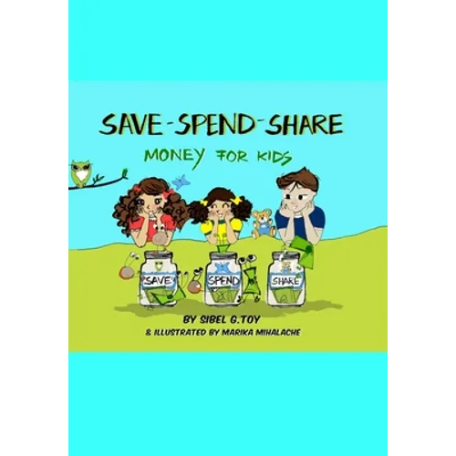 Save-Spend-Share, Money For Kids: Money For Kids