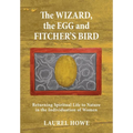The Wizard, the Egg and Fitcher's Bird: Returning Spiritual Life to Nature in the Individuation of Women