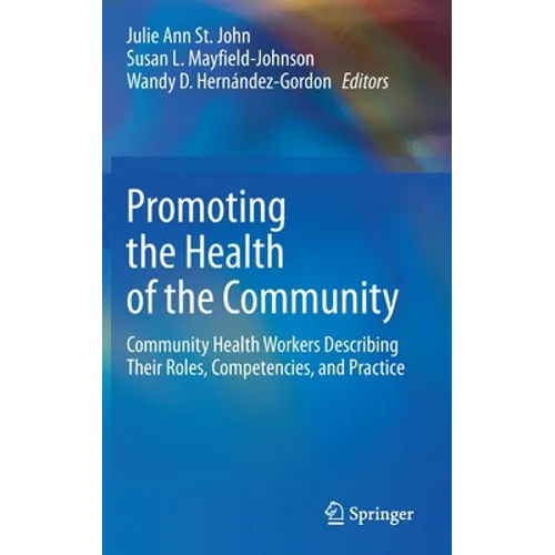 Promoting the Health of the Community: Community Health Workers Describing Their Roles, Competencies, and Practice