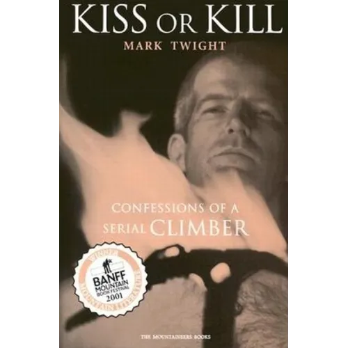 Kiss or Kill: Confessions of a Serial Climber