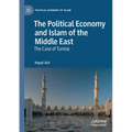 The Political Economy and Islam of the Middle East: The Case of Tunisia