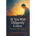 If You Will Diligently Listen: Hearing God's Voice in Scripture