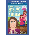 A Sneaky Sibling Mystery in a Quiet English Village: Large Print Edition