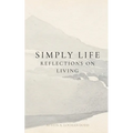 Simply, Life: Reflections on Living