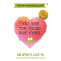 Don't Raise Your Children, Raise Yourself