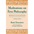 Meditations on First Philosophy/ Meditationes de prima philosophia: A Bilingual Edition