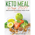 Keto Meal Prep 2021 AND 30-Day Ketogenic Meal Plan (2 Books IN 1)