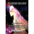 Planetary Delusion ...The Falling Away: The Biblical Description of Earth and the Eschatological Connection to the Falsehood of Copernicanism