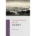 Derry: The Irish Revolution, 1912-23