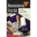 Mountaineering First Aid: A Guide to Accident Response and First Aid Care
