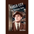 Naked City: The Television Series: (Revised Edition)