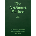 The Artsmart Method: A Guide to Business Autonomy for Artists