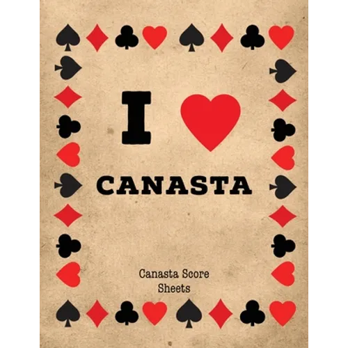Canasta Score Sheets: Scorebook for Canasta Card Game, Games Scores Pages, 6 Players, Record Scoring Sheet Log Book