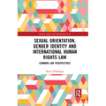 Sexual Orientation, Gender Identity and International Human Rights Law: Common Law Perspectives