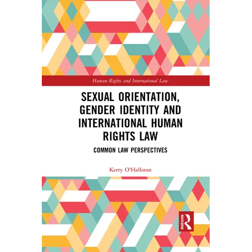 Sexual Orientation, Gender Identity and International Human Rights Law: Common Law Perspectives