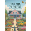 From Seed to Harvest: A Beginner's Guide to Gardening in Michigan