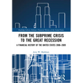 From the Subprime Crisis to the Great Recession: A Financial History of the United States 2006-2009