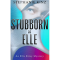 STUBBORN as ELLE: An Elle Riley Mystery