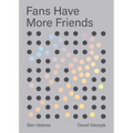 Fans Have More Friends