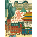 The Great Big Book of Museums: A Visit to 13 Spectacular Museums from Around the World