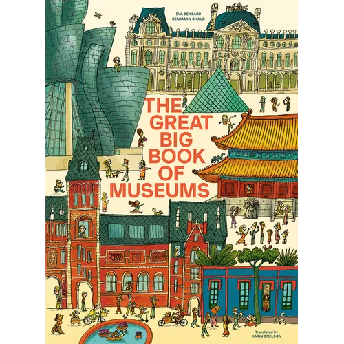 The Great Big Book of Museums: A Visit to 13 Spectacular Museums from Around the World