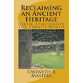 Reclaiming an Ancient Heritage: Celtic Spirituality for Today's World