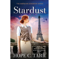 Stardust: A sweeping and unputdownable heart-wrenching romance of first love during WW2