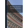 Behind Barbed Wire in Korea