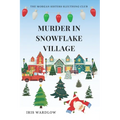 Murder In Snowflake Village: A Cozy Christmas Murder Mystery (The Morgan Sisters Sleuthing Club)