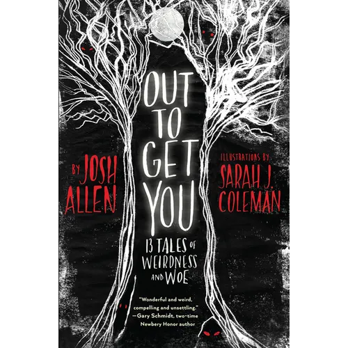 Out to Get You: 13 Tales of Weirdness and Woe